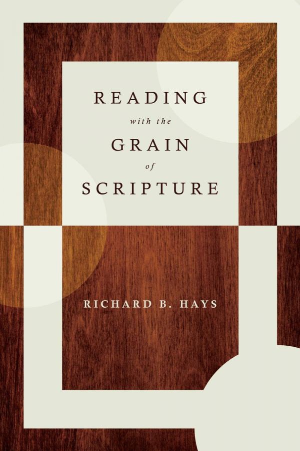 Cover of Professor Richard Hays's new book 'Reading with the Grain of Scripture' 