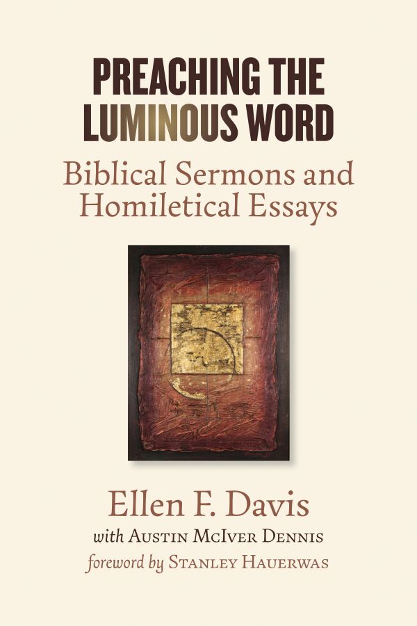 Preaching the Luminous Word: Biblical Sermons and Homiletical Essays