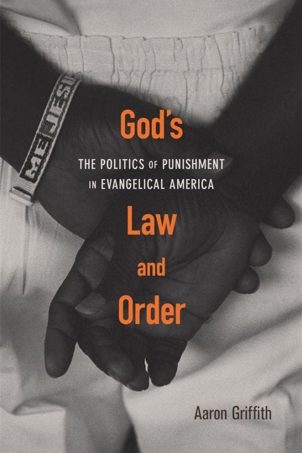  God’s Law and Order: The Politics of Punishment in Evangelical America