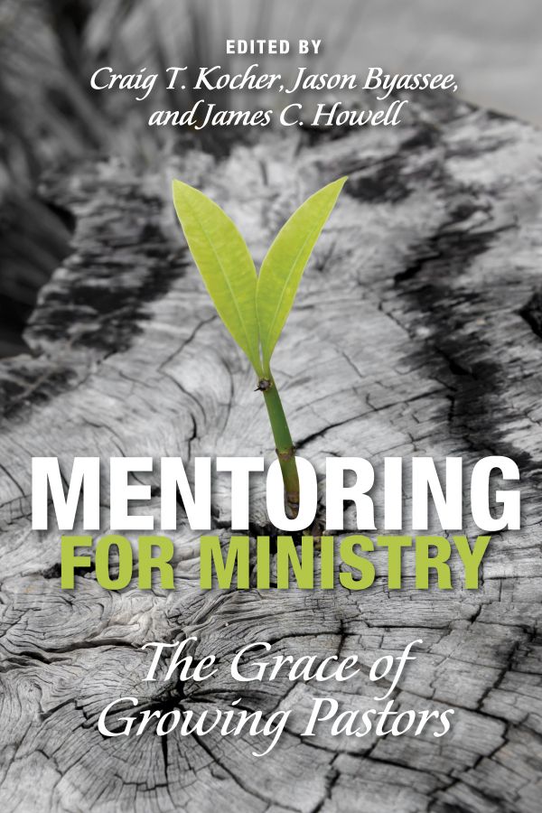 Cover of the book titled Mentoring for Ministry: The Grace of Growing Pastors