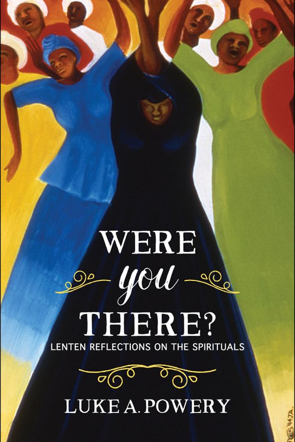 Book cover for " Were You There? Lenten Reflections on the Spirituals"