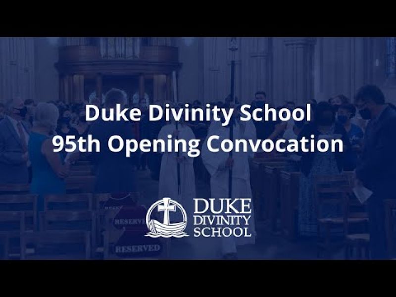Video: Duke Divinity School 95th Opening Convocation Service